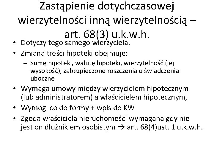 Zastąpienie dotychczasowej wierzytelności inną wierzytelnością – art. 68(3) u. k. w. h. • Dotyczy