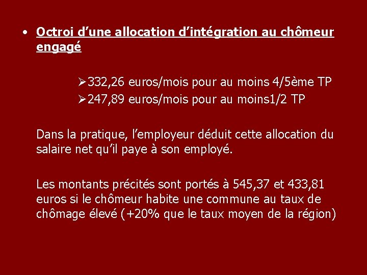  • Octroi d’une allocation d’intégration au chômeur engagé Ø 332, 26 euros/mois pour