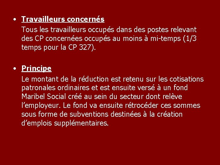  • Travailleurs concernés Tous les travailleurs occupés dans des postes relevant des CP