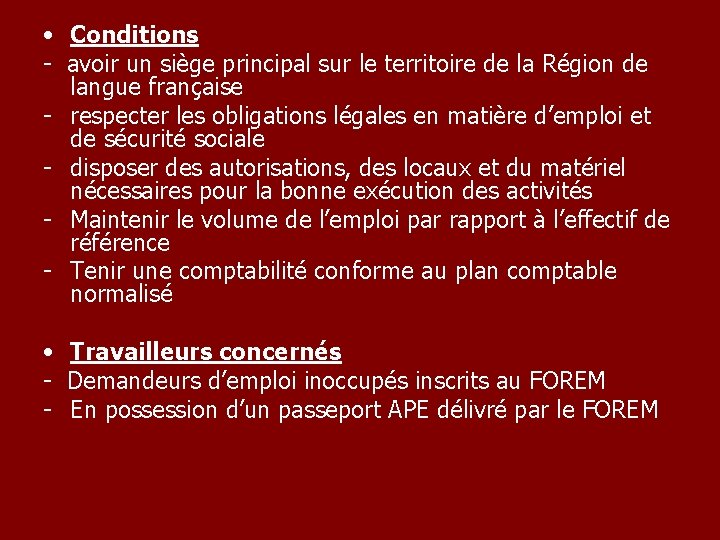  • Conditions - avoir un siège principal sur le territoire de la Région