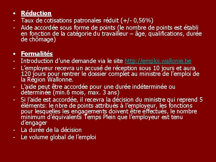  • Réduction - Taux de cotisations patronales réduit (+/- 0, 56%) - Aide