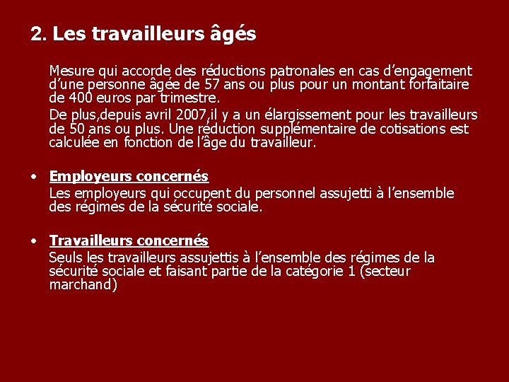 2. Les travailleurs âgés Mesure qui accorde des réductions patronales en cas d’engagement d’une