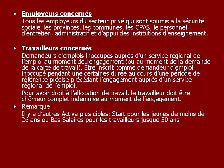  • Employeurs concernés Tous les employeurs du secteur privé qui sont soumis à