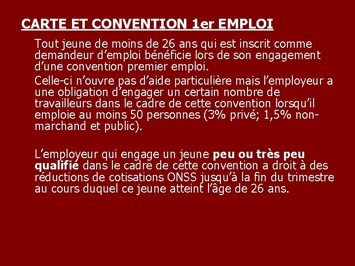 CARTE ET CONVENTION 1 er EMPLOI Tout jeune de moins de 26 ans qui