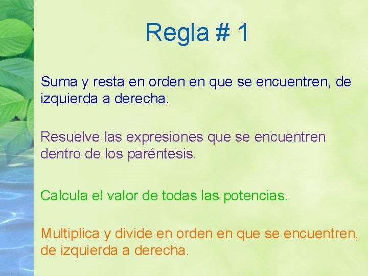 Regla # 1 Suma y resta en orden en que se encuentren, de izquierda