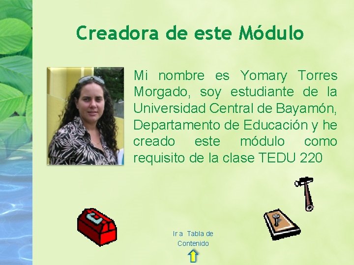 Creadora de este Módulo Mi nombre es Yomary Torres Morgado, soy estudiante de la