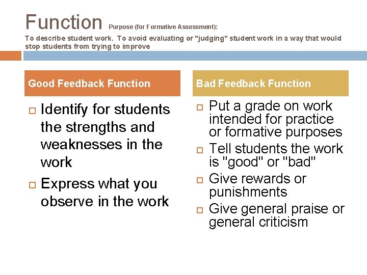 Function Purpose (for Formative Assessment): To describe student work. To avoid evaluating or "judging"