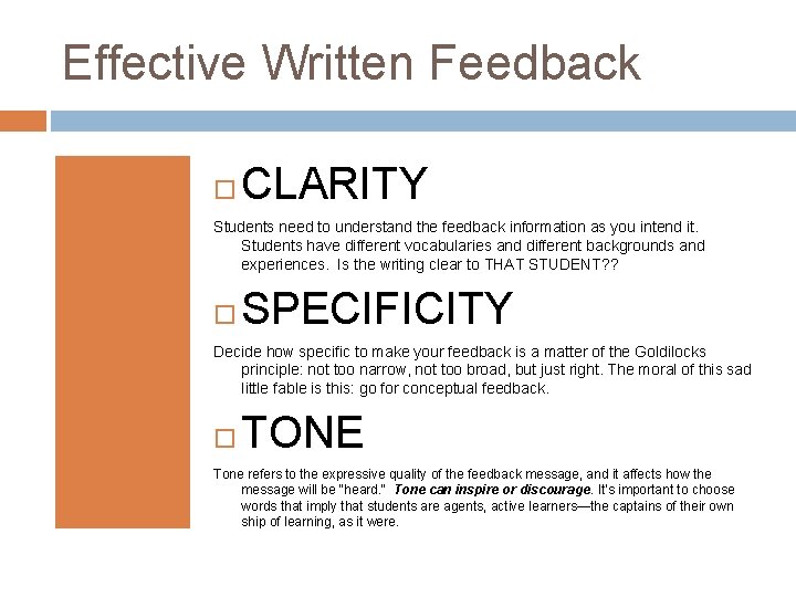 Effective Written Feedback CLARITY Students need to understand the feedback information as you intend