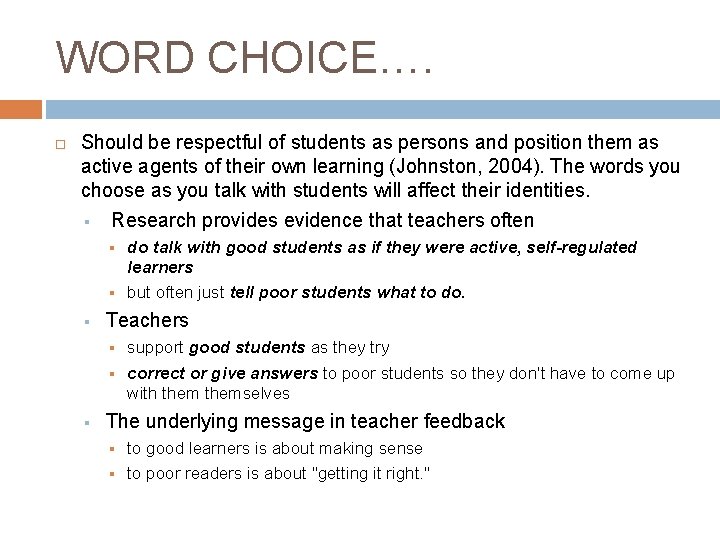 WORD CHOICE…. Should be respectful of students as persons and position them as active