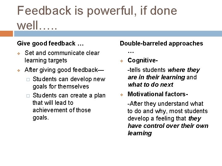 Feedback is powerful, if done well…. . Give good feedback … v v Set