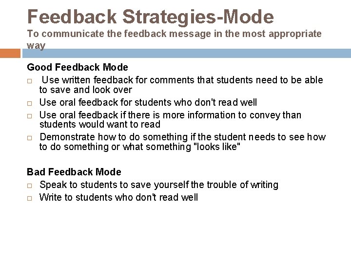 Feedback Strategies-Mode To communicate the feedback message in the most appropriate way Good Feedback