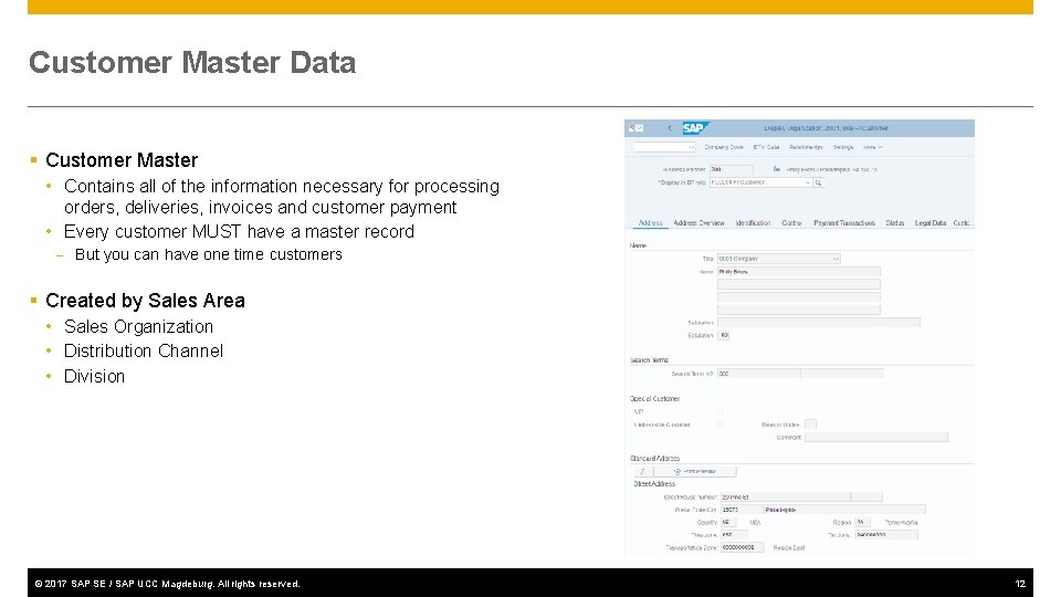 Customer Master Data § Customer Master • Contains all of the information necessary for