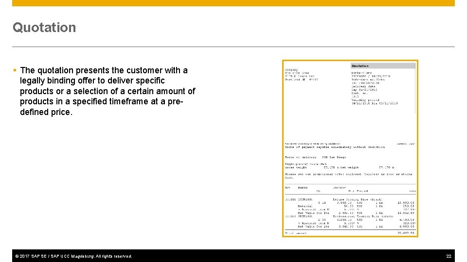 Quotation § The quotation presents the customer with a legally binding offer to deliver