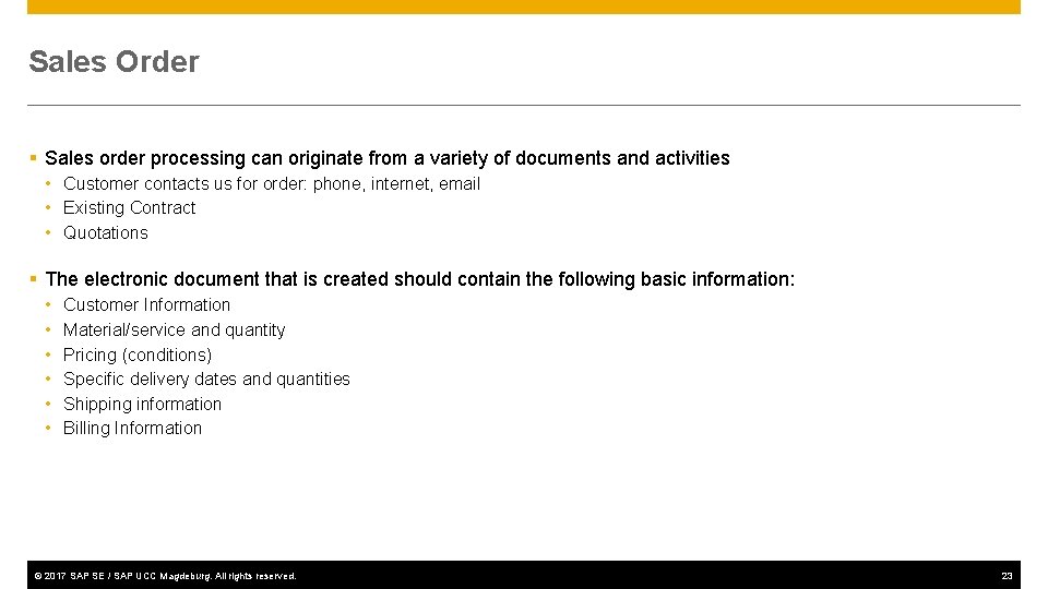 Sales Order § Sales order processing can originate from a variety of documents and