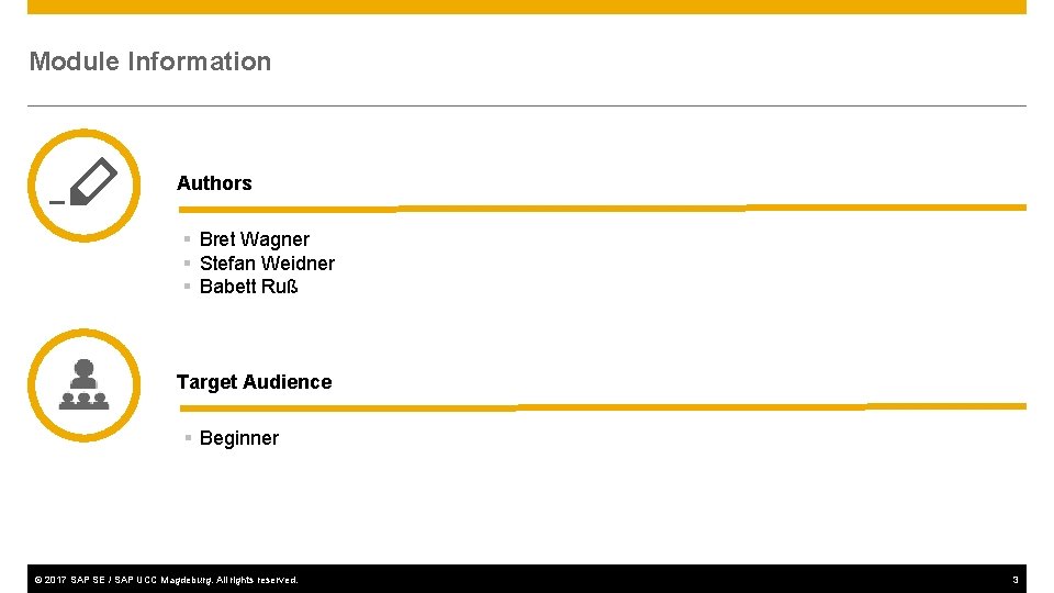 Module Information Authors § Bret Wagner § Stefan Weidner § Babett Ruß Target Audience