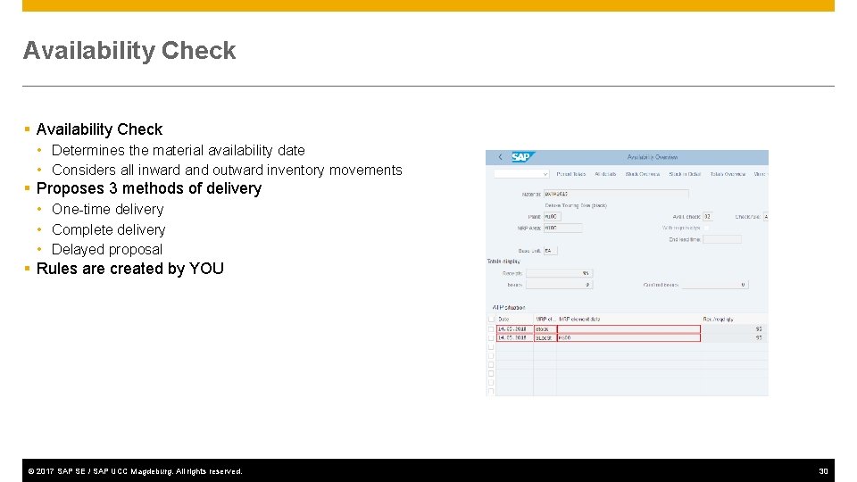 Availability Check § Availability Check • Determines the material availability date • Considers all