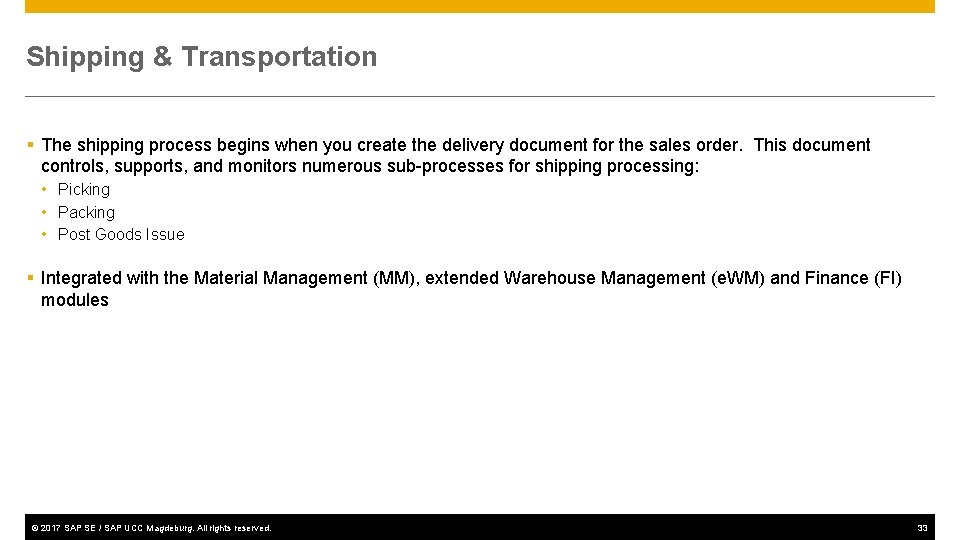 Shipping & Transportation § The shipping process begins when you create the delivery document