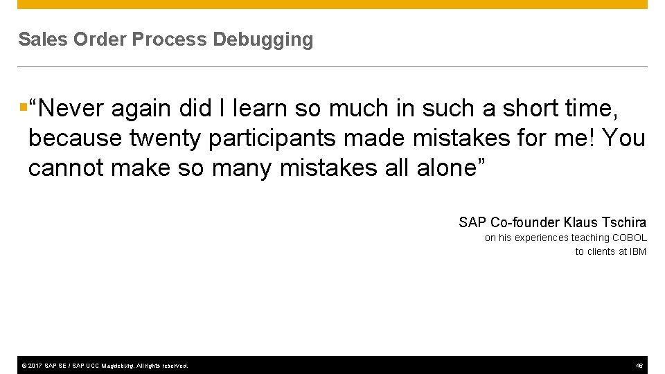 Sales Order Process Debugging §“Never again did I learn so much in such a