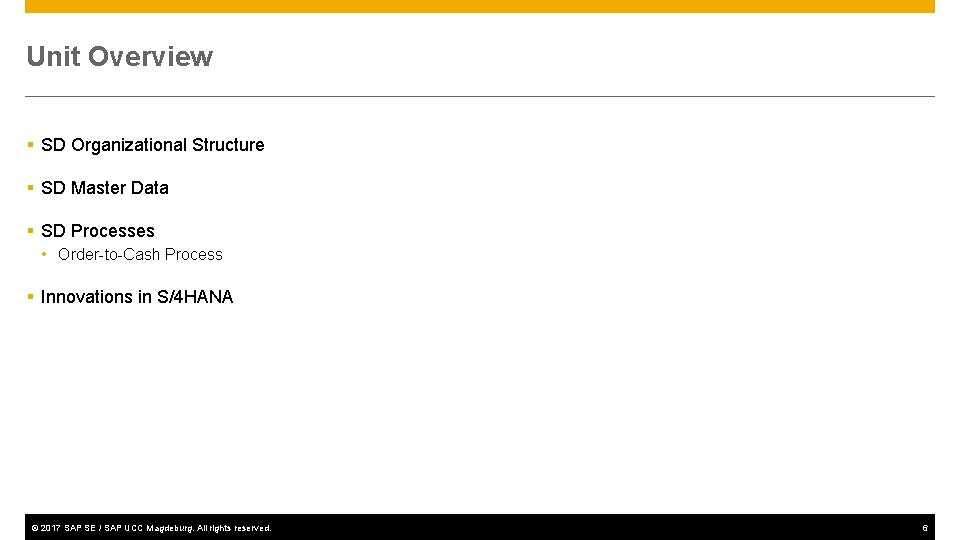 Unit Overview § SD Organizational Structure § SD Master Data § SD Processes •