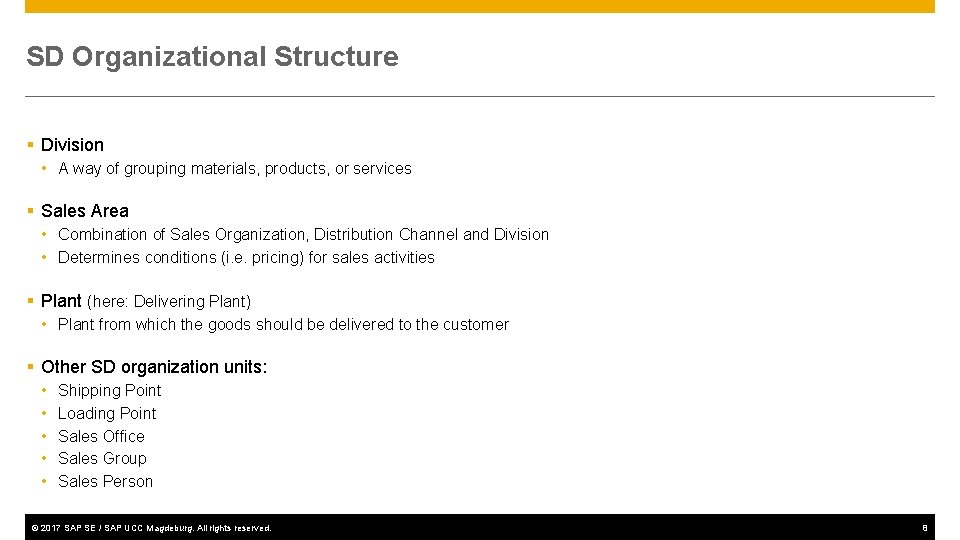 SD Organizational Structure § Division • A way of grouping materials, products, or services