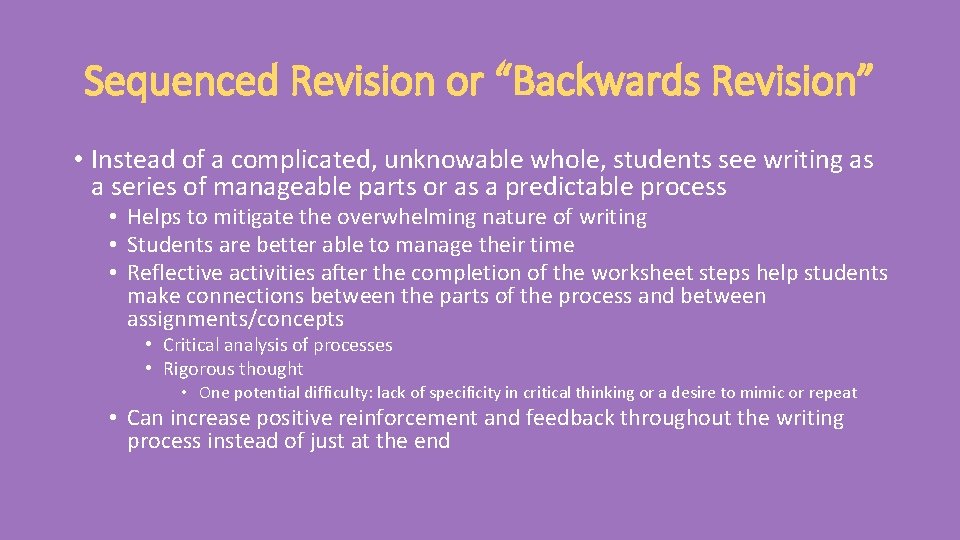 Sequenced Revision or “Backwards Revision” • Instead of a complicated, unknowable whole, students see