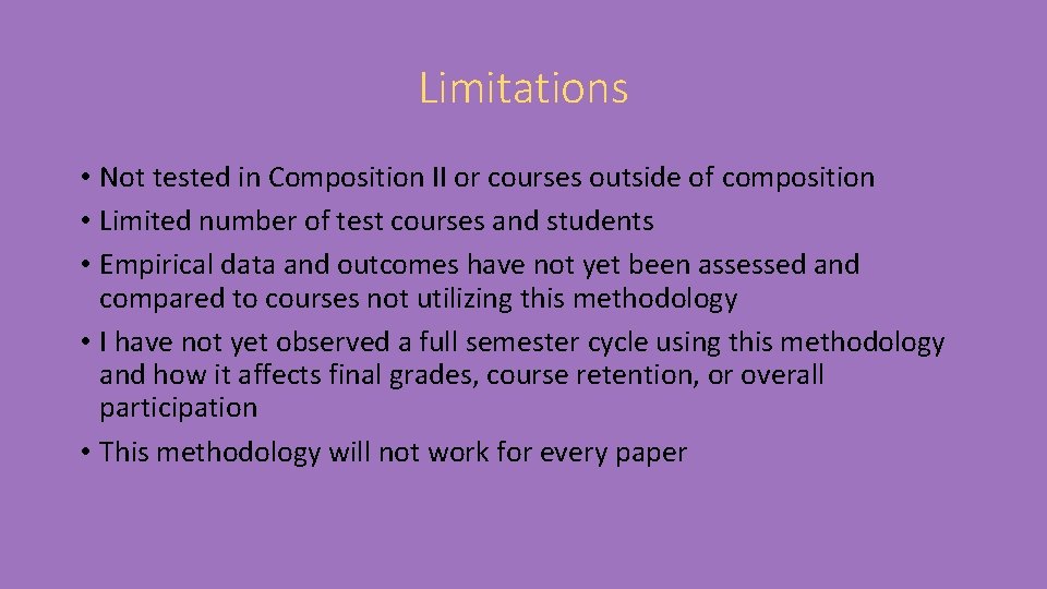Limitations • Not tested in Composition II or courses outside of composition • Limited
