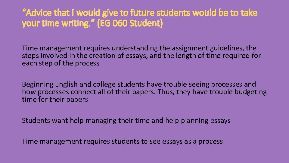 “Advice that I would give to future students would be to take your time