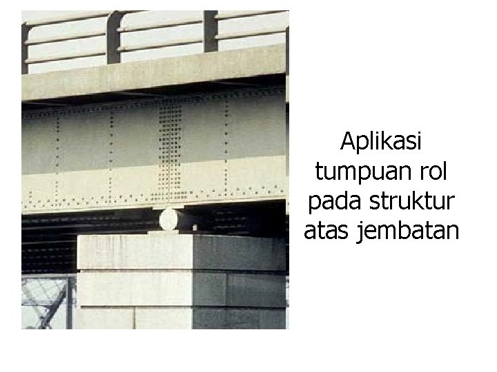 Aplikasi tumpuan rol pada struktur atas jembatan 