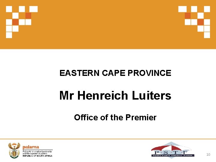 EASTERN CAPE PROVINCE Mr Henreich Luiters Office of the Premier 10 