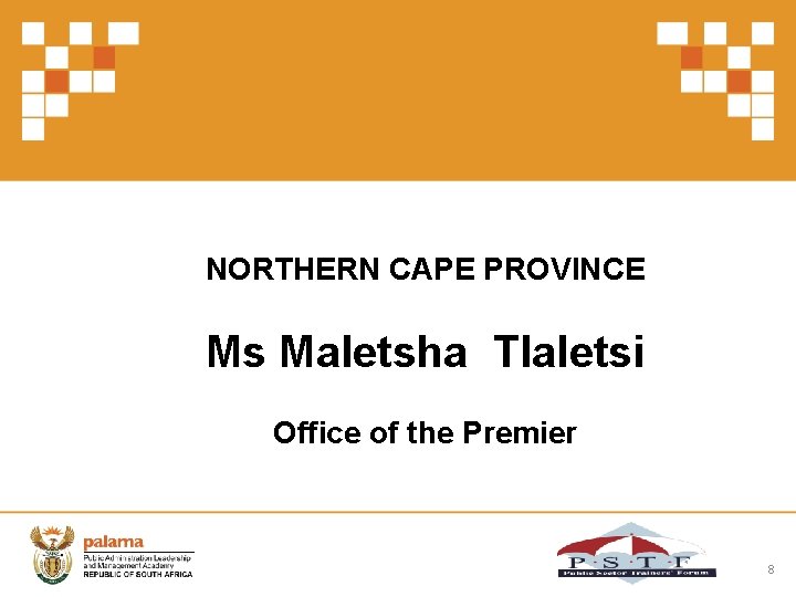 NORTHERN CAPE PROVINCE Ms Maletsha Tlaletsi Office of the Premier 8 