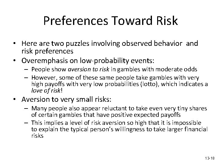 Preferences Toward Risk • Here are two puzzles involving observed behavior and risk preferences