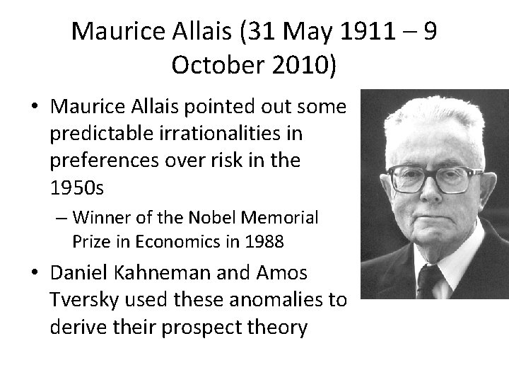 Maurice Allais (31 May 1911 – 9 October 2010) • Maurice Allais pointed out