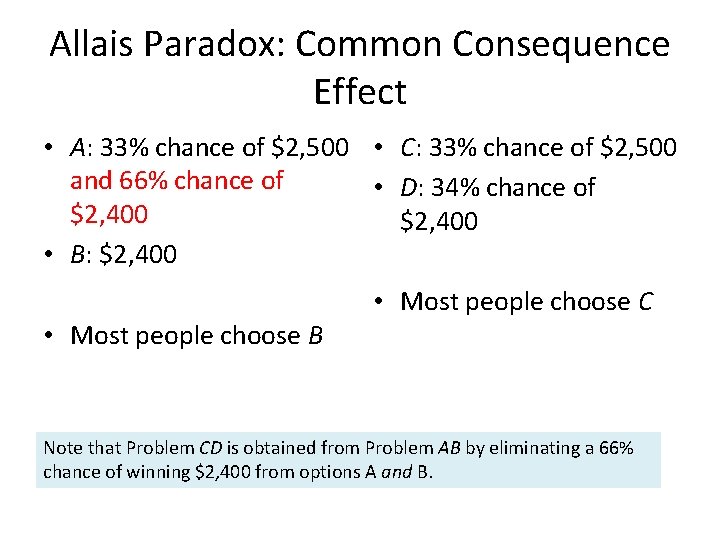 Allais Paradox: Common Consequence Effect • A: 33% chance of $2, 500 • C: