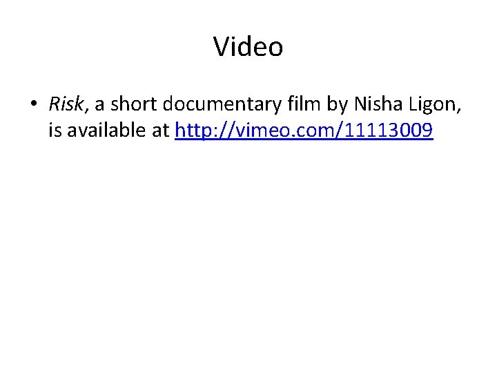 Video • Risk, a short documentary film by Nisha Ligon, is available at http: