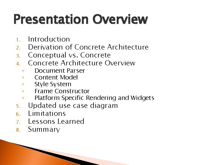 Presentation Overview 1. 2. 3. 4. 5. 6. 7. 8. ◦ ◦ ◦ Introduction