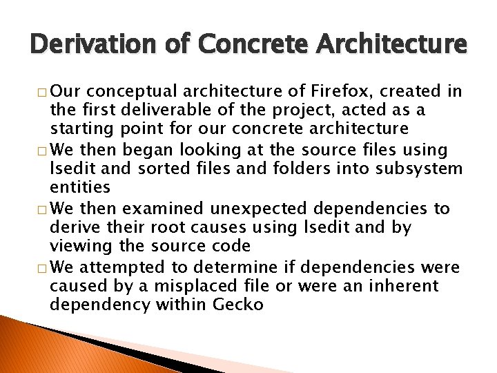 Derivation of Concrete Architecture � Our conceptual architecture of Firefox, created in the first