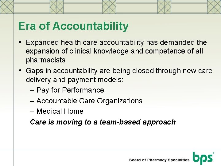 Era of Accountability • Expanded health care accountability has demanded the • expansion of