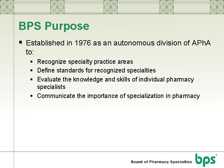 BPS Purpose § Established in 1976 as an autonomous division of APh. A to: