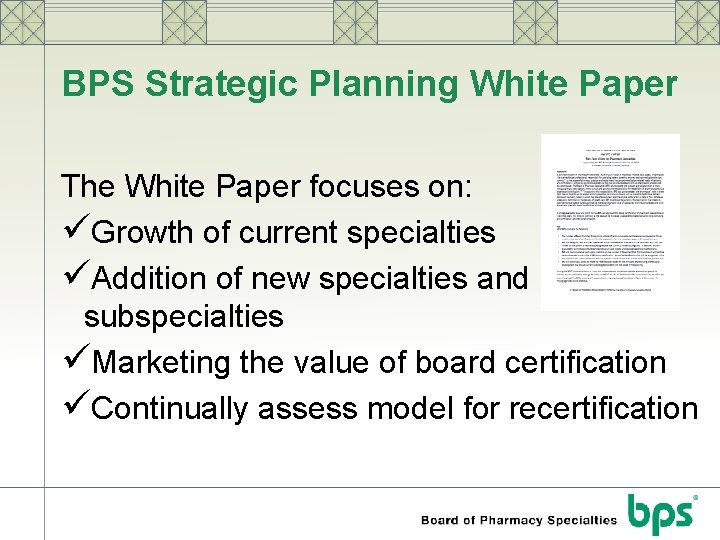 BPS Strategic Planning White Paper The White Paper focuses on: üGrowth of current specialties
