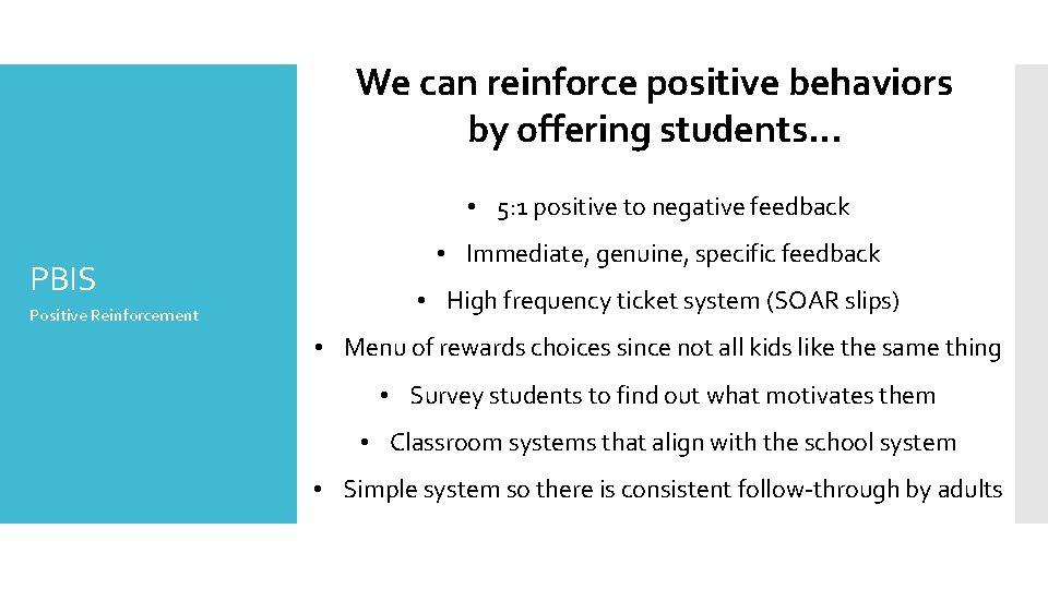 We can reinforce positive behaviors by offering students. . . • 5: 1 positive