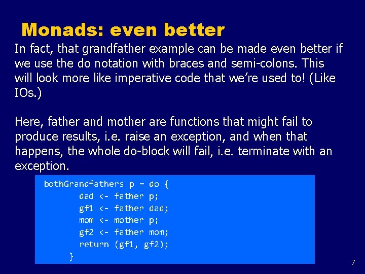 Monads: even better In fact, that grandfather example can be made even better if