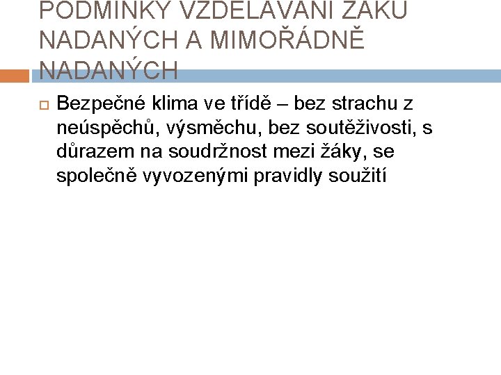 PODMÍNKY VZDĚLÁVÁNÍ ŽÁKŮ NADANÝCH A MIMOŘÁDNĚ NADANÝCH Bezpečné klima ve třídě – bez strachu