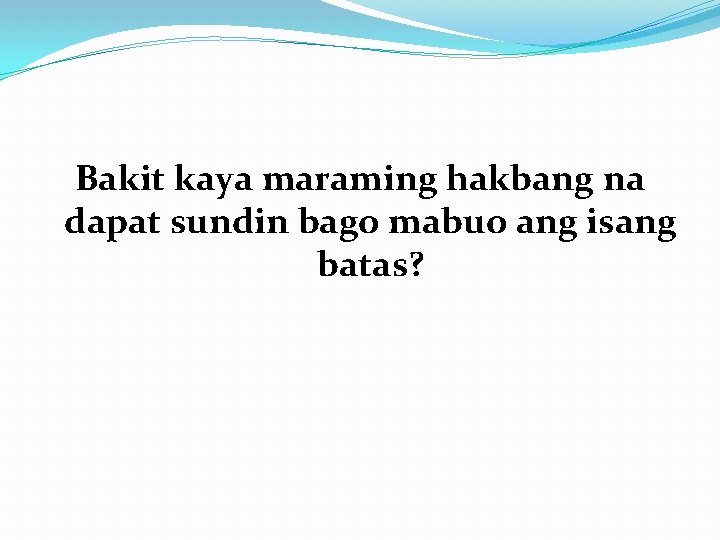 Bakit kaya maraming hakbang na dapat sundin bago mabuo ang isang batas? 