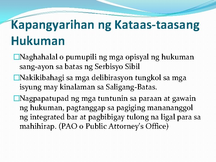 Kapangyarihan ng Kataas-taasang Hukuman �Naghahalal o pumupili ng mga opisyal ng hukuman sang-ayon sa