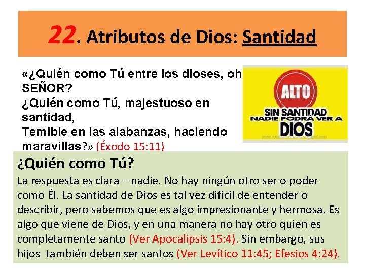 22. Atributos de Dios: Santidad «¿Quién como Tú entre los dioses, oh SEÑOR? ¿Quién