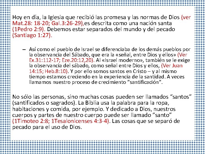 Hoy en día, la Iglesia que recibió las promesa y las normas de Dios