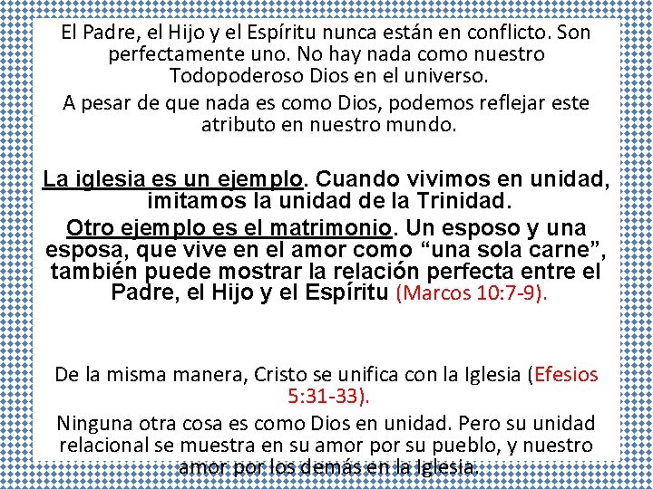 El Padre, el Hijo y el Espíritu nunca están en conflicto. Son perfectamente uno.