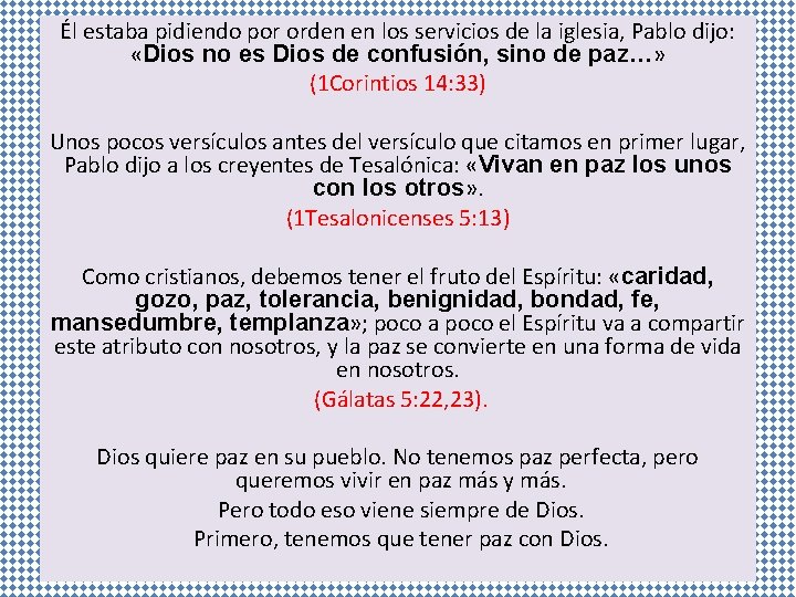 Él estaba pidiendo por orden en los servicios de la iglesia, Pablo dijo: «Dios