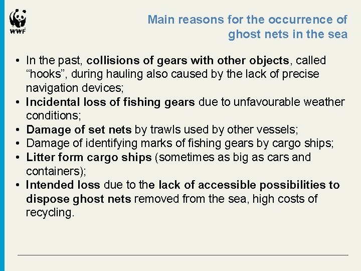 Main reasons for the occurrence of ghost nets in the sea • In the