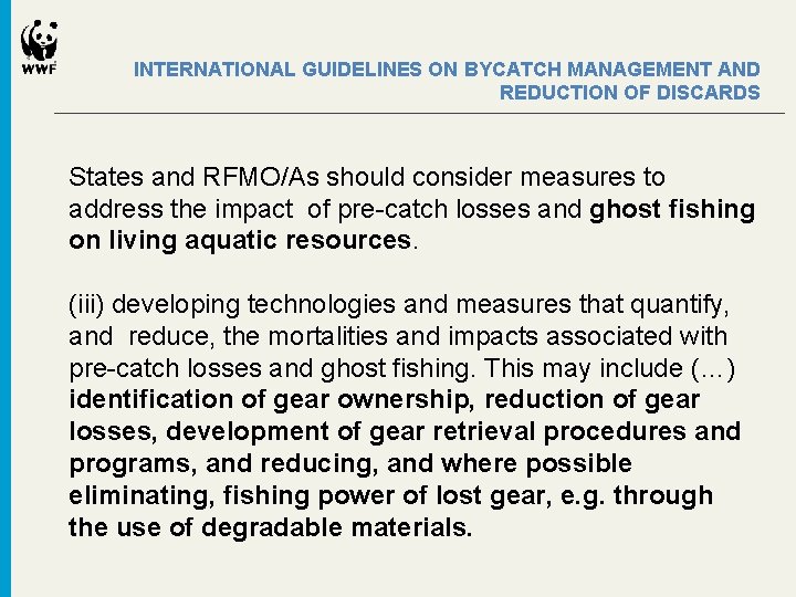 INTERNATIONAL GUIDELINES ON BYCATCH MANAGEMENT AND REDUCTION OF DISCARDS States and RFMO/As should consider